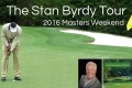 Stan Byrdy Tour & Masters Weekend